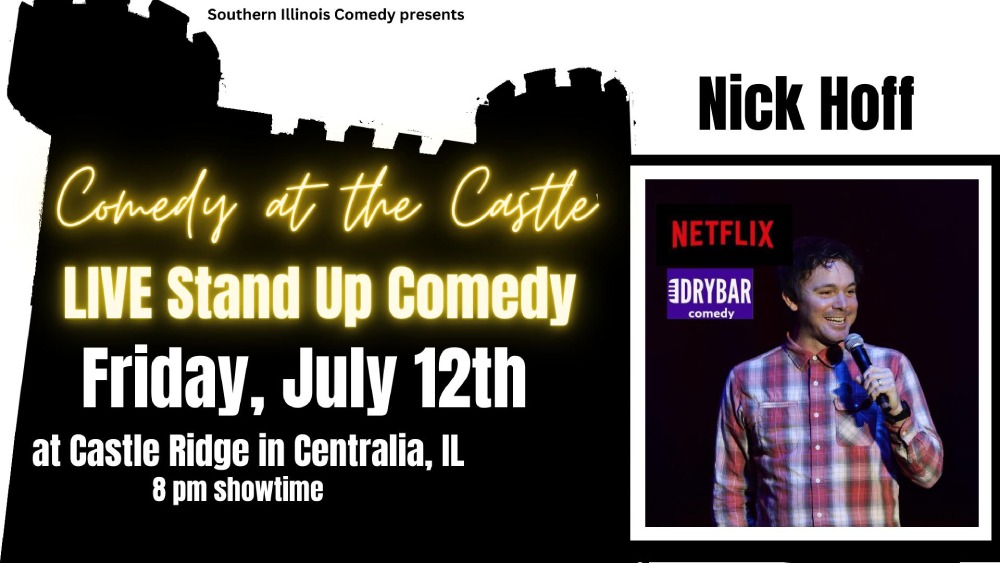 Comedy at the Castle -LIVE Stand Up Comedy with Nick Hoff at Castle Ridge Centralia IL