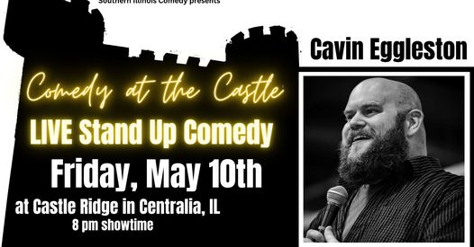 Comedy at the Castle! LIVE Stand Up Comedy with Cavin Eggleston